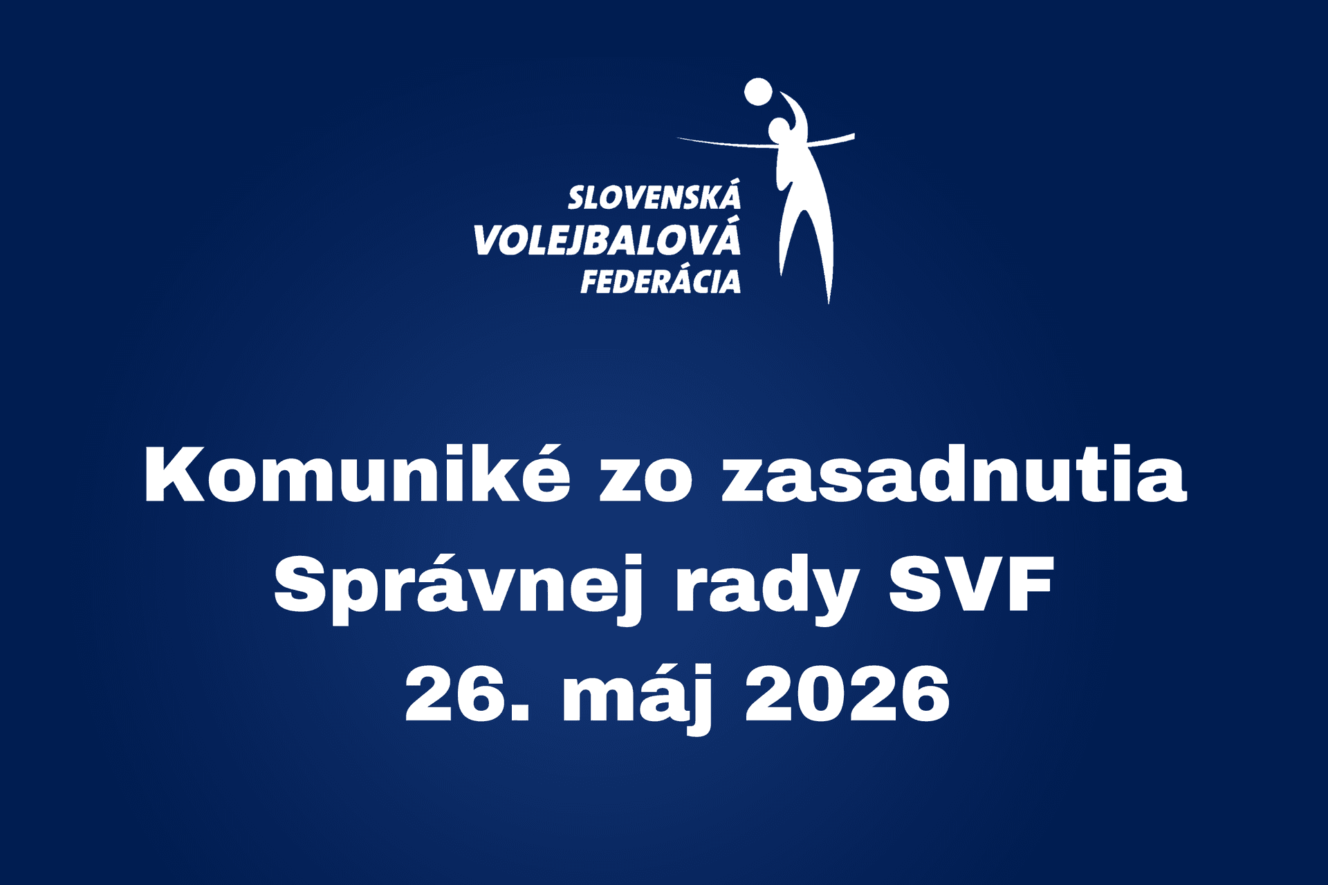 Komuniké zo zasadnutia Správnej rady SVF - 26. máj 2026