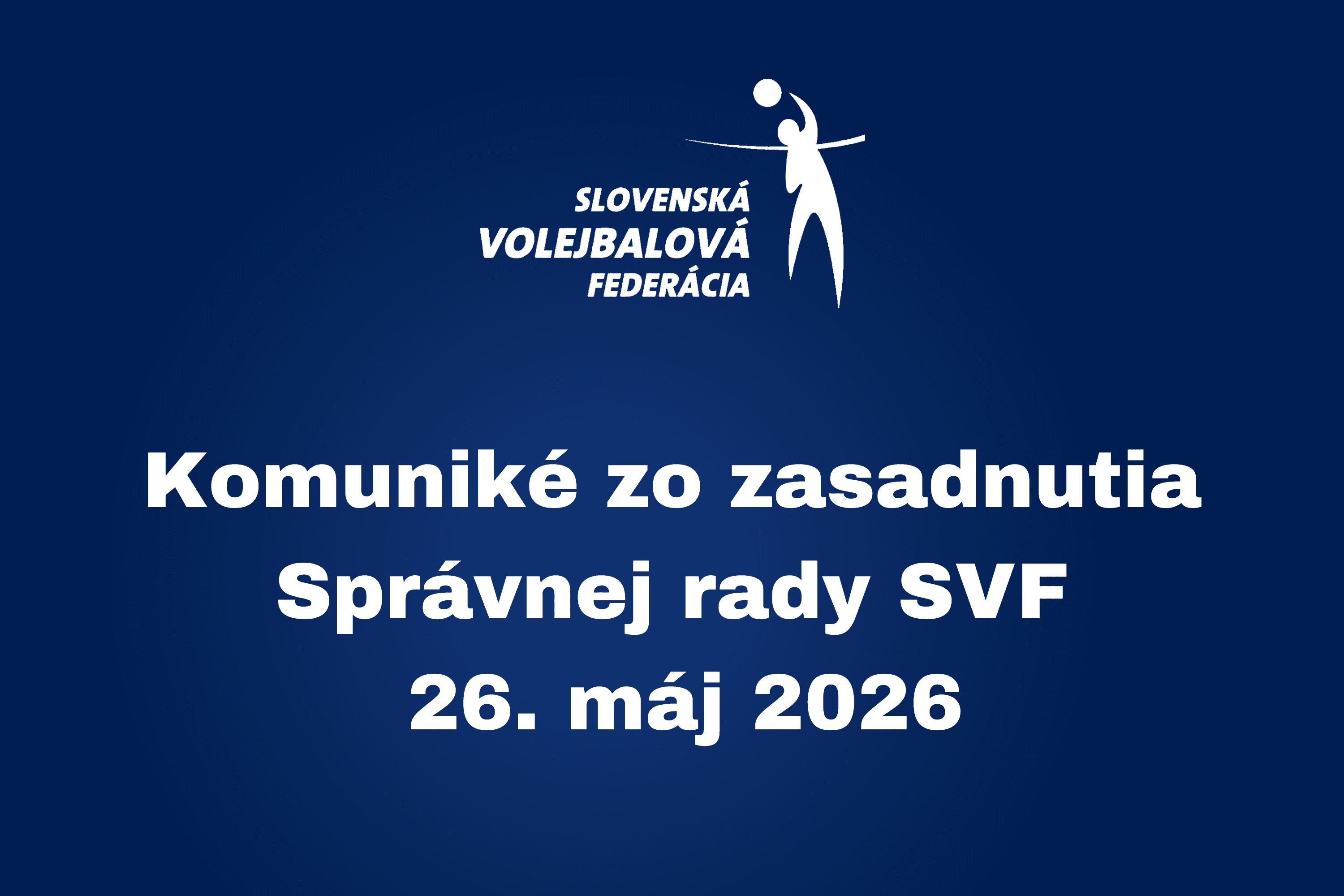 Komuniké zo zasadnutia Správnej rady SVF - 26. máj 2026