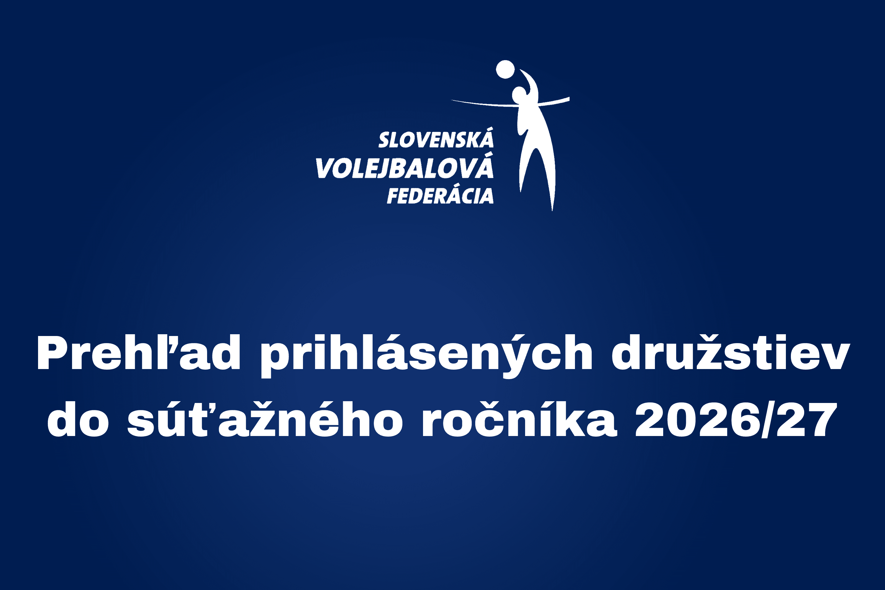 Prehľad prihlásených družstiev do súťažného ročníka 2026/27
